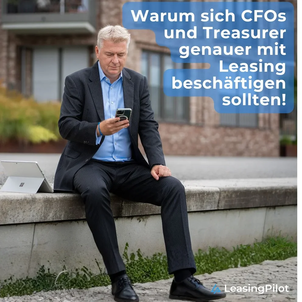 Warum sich CFOs und Treasurer mit Leasing beschäftigen sollten?