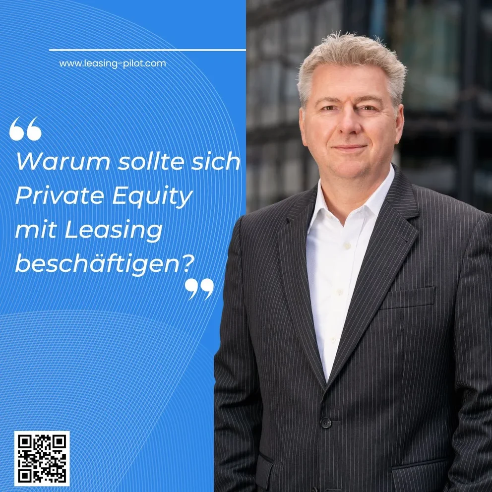 Warum sollte sich Private Equity jetzt auch noch mit Leasing beschäftigen?