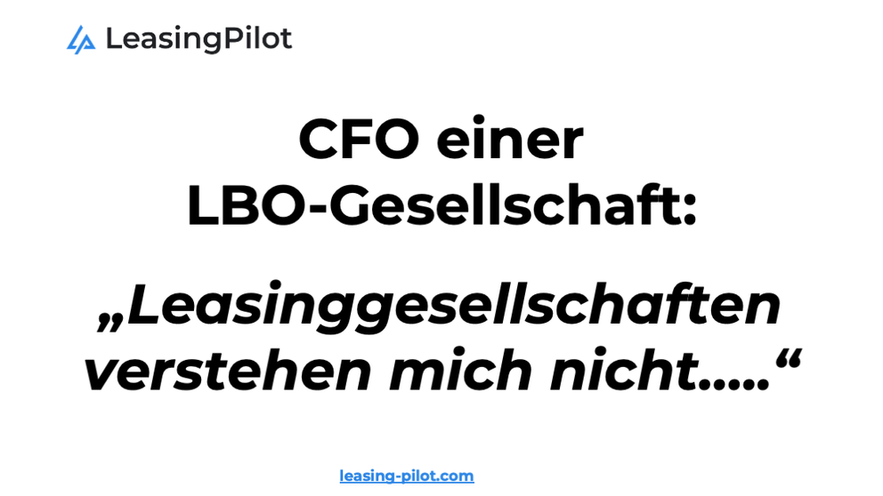 LBO-CFO: "Leasinggesellschaften verstehen mich nicht"
